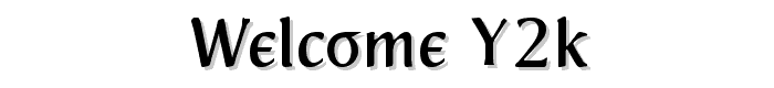 Welcome Y2K font